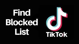 How to Find Your Blocked List on TikTok (and Unblock Them)