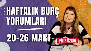 FİLİZ ÖZKOL İLE HAFTALIK BURÇ YORUMLARI | 20 - 26 MART