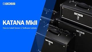 How to Install the Katana MkII Version 2 Software Update | BOSS