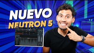 iZotope NEUTRON 5..¡lo NUEVO! ¿es PARA TI?