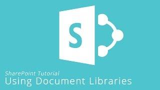 Understanding & Using Document Libraries in SharePoint 2013