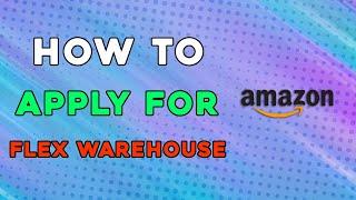 How To Apply For Amazon Flex Warehouse (Easiest Way)