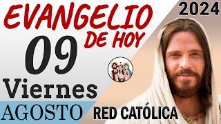 Evangelio de Hoy Viernes 09 de Agosto de 2024 | REFLEXIÓN | Red Catolica