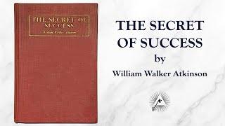 The Secret of Success (1908) William Walker Atkinson