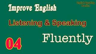 American English Speaking | Improve English Listening & Speaking Fluently | English Conversations 04