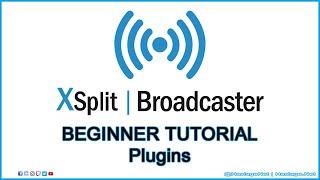 How to ADD PLUGINS to XSplit Broadcaster featuring Twitch | BEGINNER TUTORIALS | HNE Tech