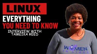 Why Linux is important to learn | Interview with Women In Linux Founder Tameika Reed