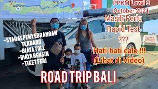 ROAD TRIP BANDUNG - BALI OKTOBER 2021 SYARAT TERBARU MASUK BALI NAIK ALPHARD CAMPERVAN