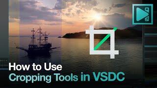 How to Use Cropping Tools in VSDC