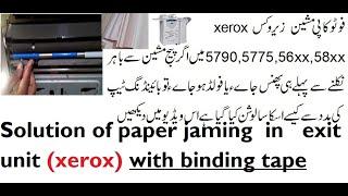 page jaming and folding in exit unit xerox 5790,5775,5755 & its soultion with binding tape