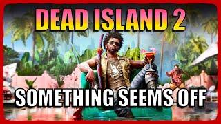 DEAD ISLAND 2 - WILL IT SUCK?