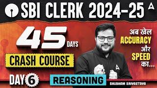 SBI Clerk 2024 Reasoning 45 Days Crash Course | Day 6 | SBI Clerk Reasoning By Shubham Srivastava