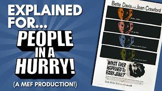 What Ever Happened to Baby Jane? Explained! (For People in a Hurry!) (A MEF Comedic Commentary!)