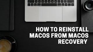 HOW TO REINSTALL MACOS FROM MACOS RECOVERY