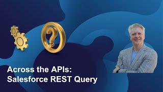 Across APIs, Salesforce REST Query