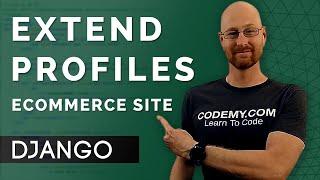 Extend User Profiles - Django Wednesdays ECommerce 24