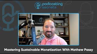 Mastering Sustainable Monetization With Mathew Passy