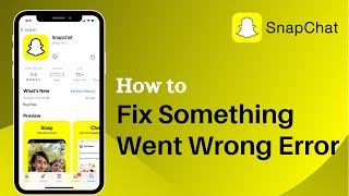 Fix Snapchat Something Went Wrong Error | How do you fix Snapchat error on iPhone?