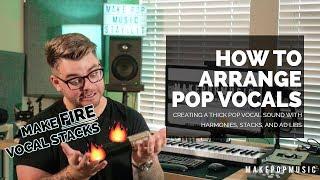 How To Arrange Pop Vocals | Make Pop Music