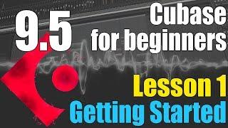  Cubase 9.5 Ultimate Beginners Tutorial : Lesson 1 - Getting Started 