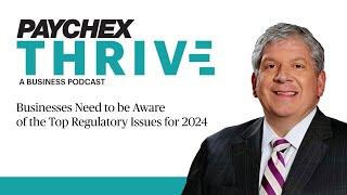 Businesses Need to be Aware of the Top Regulatory Issues for 2024