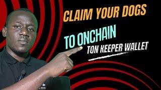 Claim Dogs to Your On-Chain Wallet [Tonkeeper]"