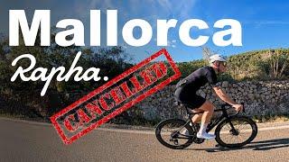 Mallorca | Rapha cancelled on me