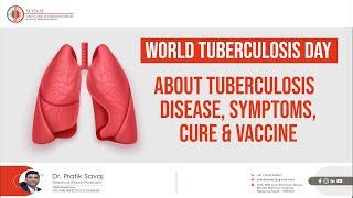 Tuberculosis Disease, Symptoms, Cure, Vaccination in Hindi | Dr. Pratik Savaj - Infectious Spec.