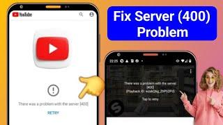 How to Fix "There was a Problem with the Server 400" Error on YouTube