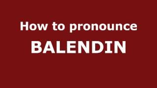 How to Pronounce BALENDIN in Spanish - PronounceNames.com