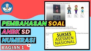 Pembahasan Soal ANBK SD Numerasi Bagian 1 - AN - Asesmen Nasional