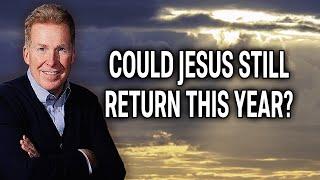 Could Jesus Still Return This Year?