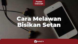 Was-was Menghina Allah dalam Hati Apakah Dosa? (Cara Melawan Bisikan Setan) - Poster Dakwah Yufid TV