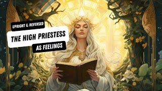 The High Priestess As Feelings: Upright & Reversed (Complete Guide)