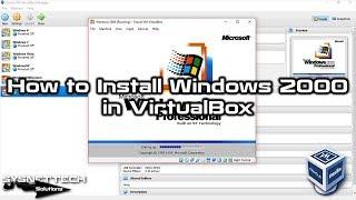 How to Install Windows 2000 in VirtualBox 5 on Windows 10 | SYSNETTECH Solutions