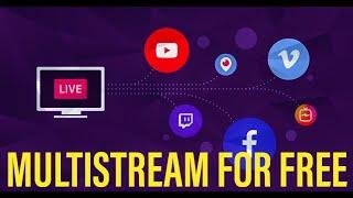 How to Live Stream to Multiple Platforms for FREE - Forget Restream.io