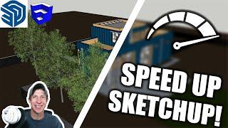 My EXACT WORKFLOW for Speeding Up SketchUp Models in 2021! (Step by Step)