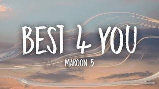 Maroon 5 - Best 4 You (Lyrics)