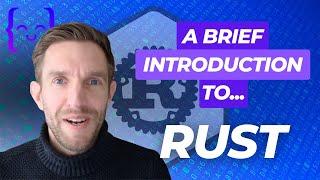 A Brief Introduction to Rust