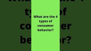 What are the 4 types of consumer behavior