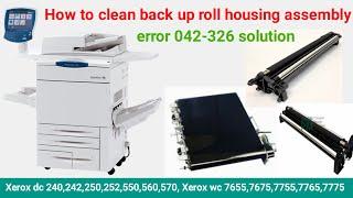 How to clean Back Up Roll Housing Assembly For A Xerox DC 250,550,240,260, | Xerox WC 7675,7755,7765