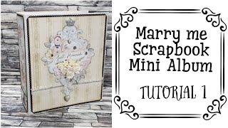 Tutorial 1/8  Marry Me Scrapbook Mini Album  ( DT for j&s Hobbies and Crafts )