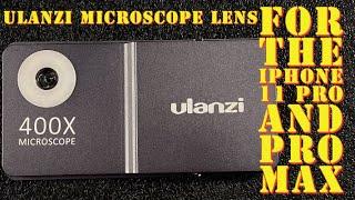 Ulanzi 400x Microscope Lens For The iPhone 11 Pro and Pro Max