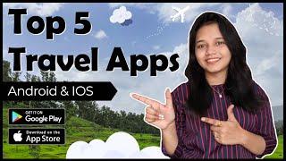 Top 5 Best Travel Apps 2022 | Android & IOS