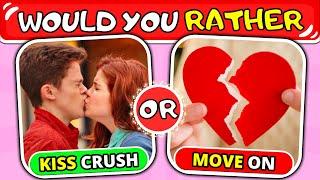 Would You Rather... CRUSH Edition! 
