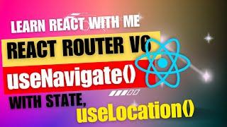 [32] React JS | React Router V6 | Send data from one route to another|useNavigate state, useLocation