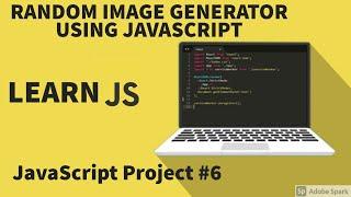 Build A random Image  Generator Using JavaScript | JavaScript Projet series #6 | #javascript #random