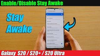 Galaxy S20/S20+: How to Enable/Disable Stay Awake