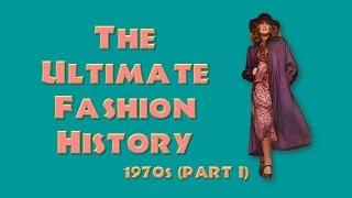 THE ULTIMATE FASHION HISTORY: The 1970s (Part I)