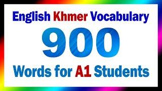 900 Most Important Words for A1 Students | English Khmer Vocabulary ពាក្យអង់គ្លេសខ្មែរ